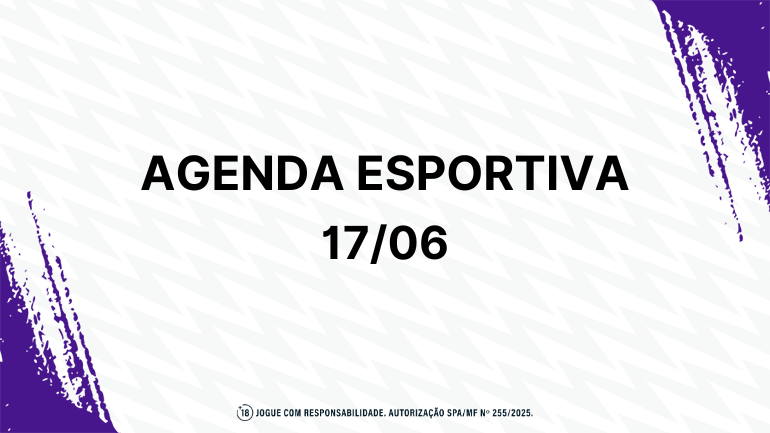 Fique por dentro da agenda esportiva – Terça (17)