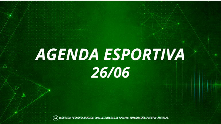 Fique por dentro da agenda esportiva –  Sexta (26/06)